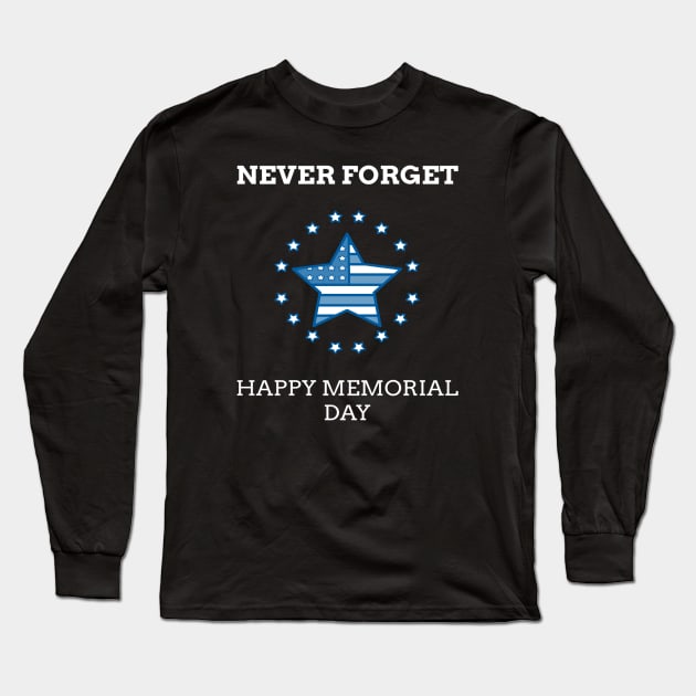 Never Forget | Memorial Day | 2021 | Happy Memorial Day Long Sleeve T-Shirt by Evolutiony